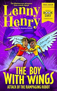 The Boy With Wings: Attack of the Rampaging Robot - World Book Day 2023