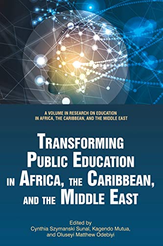 Transforming Public Education in Africa, the Caribbean, and the Middle East (Research on Education in Africa, the Caribbean, and the Middle East)