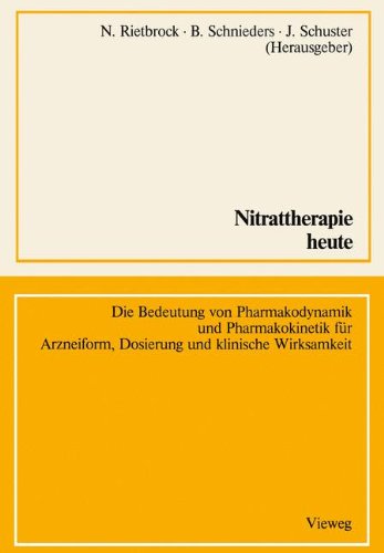 Nitrattherapie heute: Die Bedeutung von Pharmakodynamik und Pharmakokinetik für Arzneiform, Dosierung und klinische Wirksamkeit (German Edition)