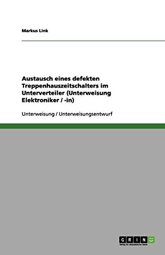 Austausch eines defekten Treppenhauszeitschalters im Unterverteiler (Unterweisung Elektroniker / -in)