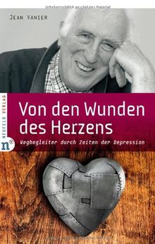 Von den Wunden des Herzens: Wegbegleiter durch Zeiten der Depression
