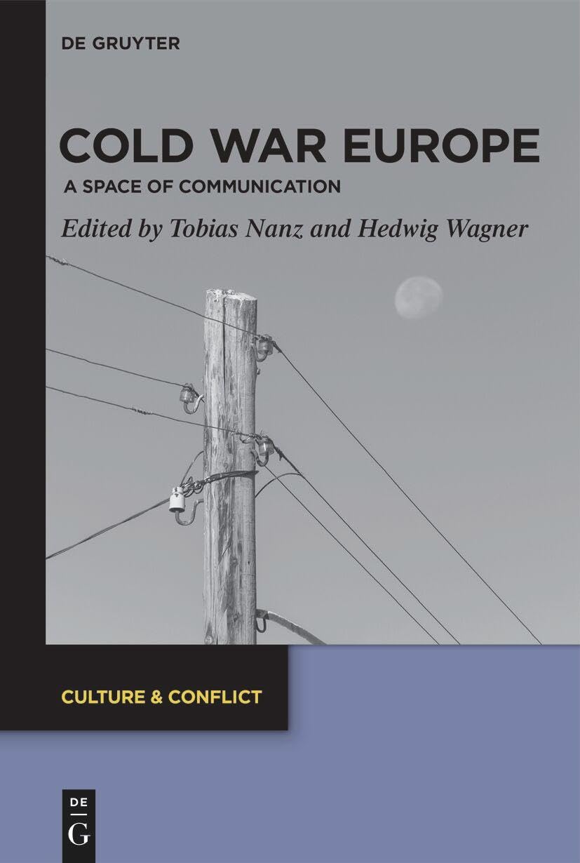 Cold War Europe: A Space of Communication (Culture & Conflict, 29)