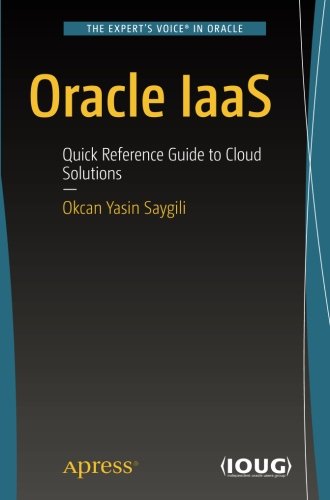 Oracle IaaS: Quick Reference Guide to Cloud Solutions