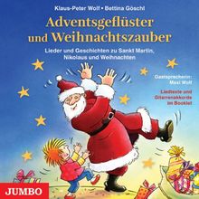 Adventsgeflüster und Weihnachtszauber. CD: Lieder und Geschichten zu Sankt Martin, Nikolaus und Weihnachten