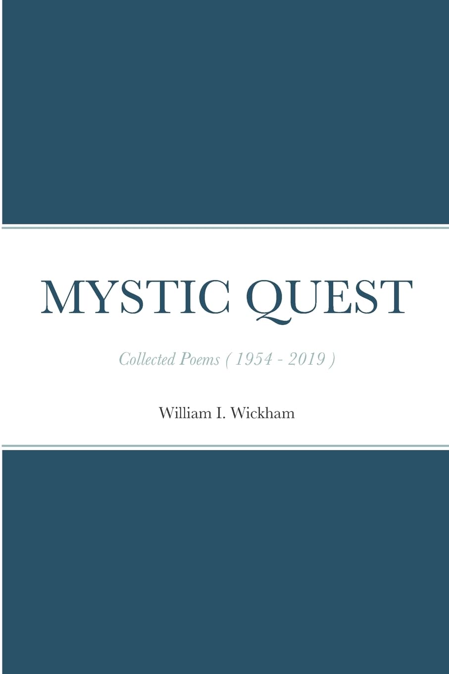 Mystic Quest: Collected Poems ( 1954 - 2019 )