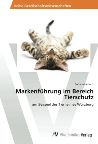 Markenführung im Bereich Tierschutz: am Beispiel des Tierheimes Würzburg
