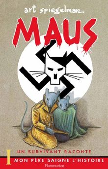 Maus : un survivant raconte. Vol. 1. Mon père saigne l'histoire