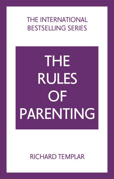 Richard Templar The Rules Of Parenting, A Personal Code For Bringing Up Happy, Confident Children