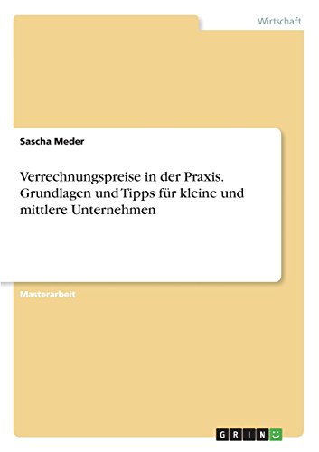 Verrechnungspreise in der Praxis. Grundlagen und Tipps für kleine und mittlere Unternehmen