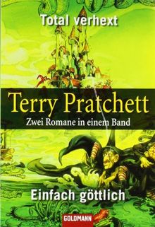 Total verhext / Einfach göttlich: Zwei Scheibenwelt-Romane in einem Band