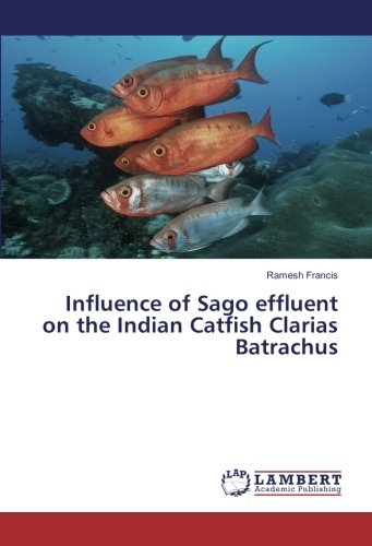 Influence of Sago effluent on the Indian Catfish Clarias Batrachus