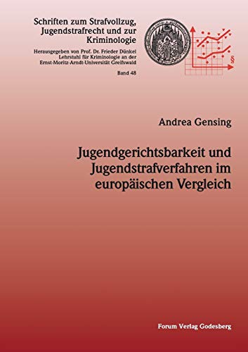Jugendgerichtsbarkeit und Jugendstrafverfahren im europäischen Vergleich (Schriften zum Strafvollzug, Jugendstrafrecht und zur Kriminologie)