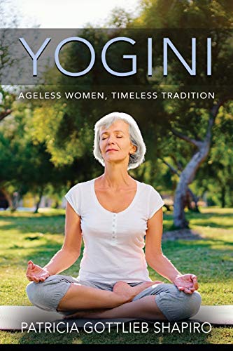 YOGINI: Ageless Women, Timeless Tradition
