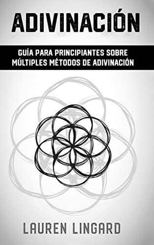 Adivinación: Guía para principiantes sobre múltiples métodos de adivinación