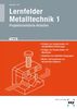 Lernfelder Metalltechnik: Arbeitsplanung, Bd.1, Technische Kommunikation, Metalltechnik: Fertigen von Bauelementen mit handgeführten Werkzeugen. ... und Inspizieren von technischen Systemen