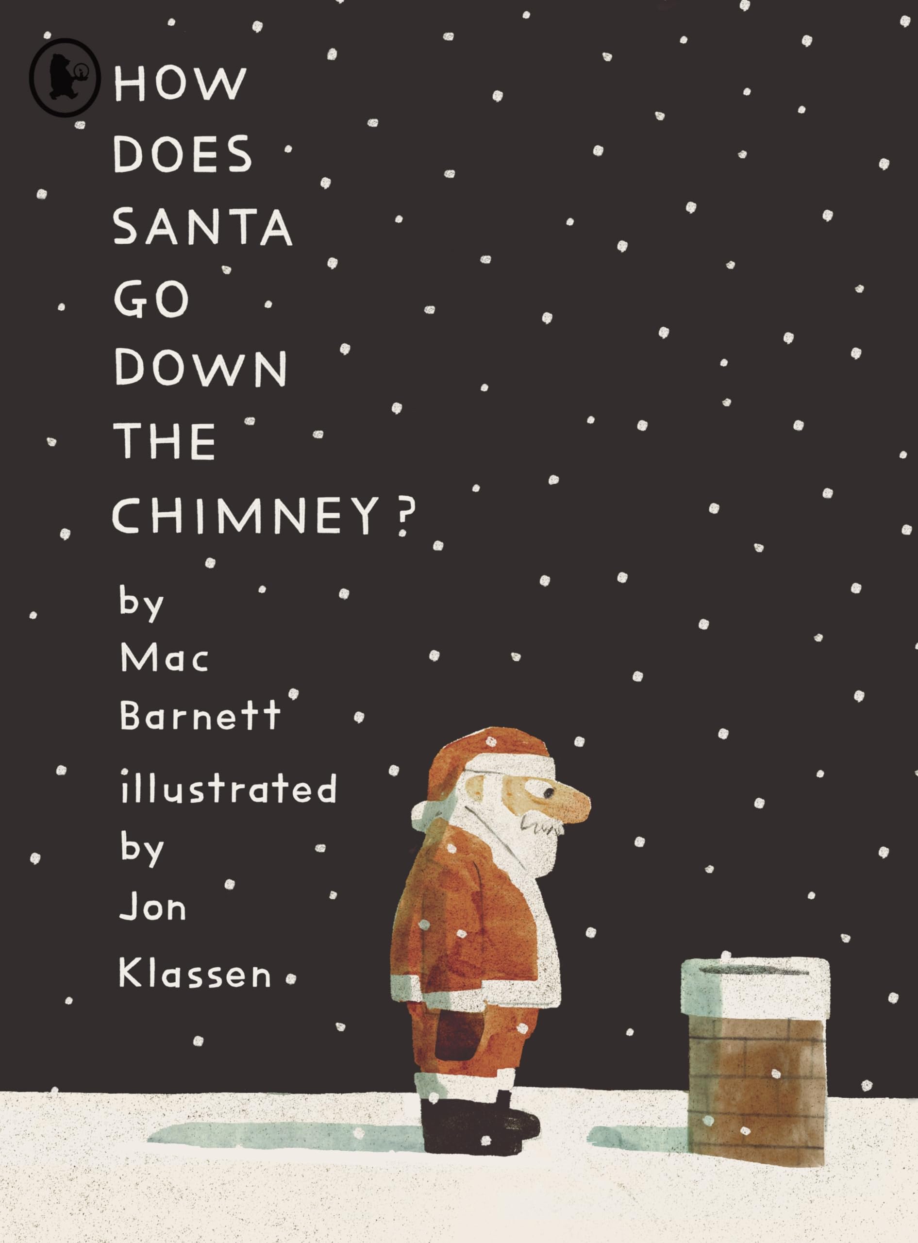 How Does Santa Go Down the Chimney?: An original Christmas comedy from the team behind the Shape Trilogy and the creator of I Want My Hat Back