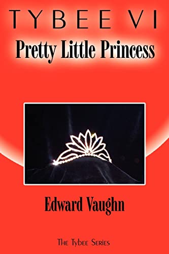 Tybee VI: Pretty Little Princess: The Tybee Series