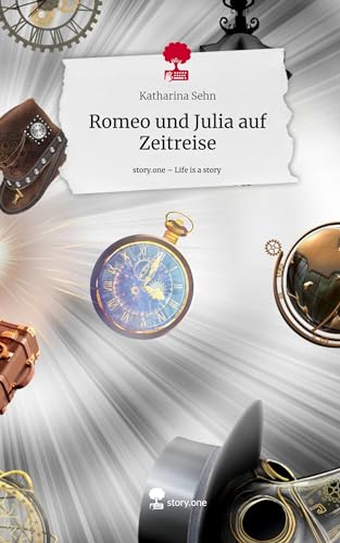 Romeo und Julia auf Zeitreise. Life is a Story - story.one