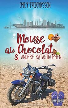 Mousse au Chocolat & andere Katastrophen