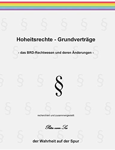 Hoheitsrechte - Grundverträge: das BRD-Rechtwesen und deren Änderungen (Grundrechttrilogie)