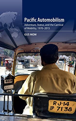 Pacific Automobilism: Adventure, Status and the Carnival of Mobility, 1970-2015