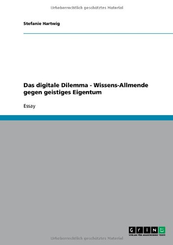 Das digitale Dilemma - Wissens-Allmende gegen geistiges Eigentum