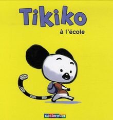 Tikiko. Vol. 1. Tikiko à l'école