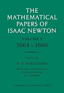 The Mathematical Papers of Isaac Newton: Volume 1 (The Mathematical Papers of Sir Isaac Newton)