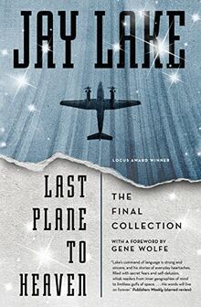 LAST PLANE TO HEAVEN: The Final Collection