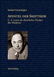 Apostel der Skeptiker: C. S. Lewis als christlicher Denker der Moderne