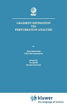 Gradient Estimation Via Perturbation Analysis (The Springer International Series in Engineering and Computer Science, 116, Band 116)