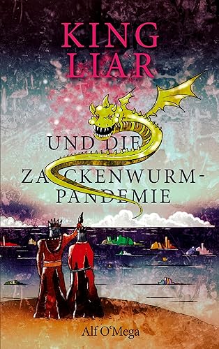 King Liar und die Zackenwurm-Pandemie
