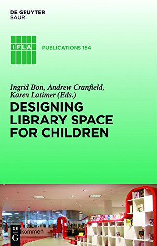 Designing Library Space for Children (IFLA Publications, Band 154)