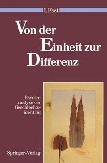 Von der Einheit zur Differenz: Psychoanalyse der Geschlechtsidentität (Psychoanalyse der Geschlechterdifferenz)