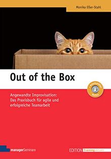 Out of the Box: Angewandte Improvisation: Das Praxisbuch für agile und erfolgreiche Teamarbeit (Edition Training aktuell)