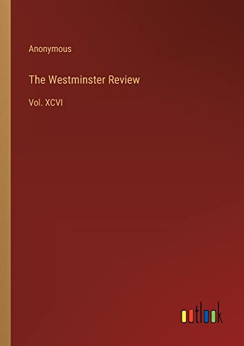 The Westminster Review: Vol. XCVI