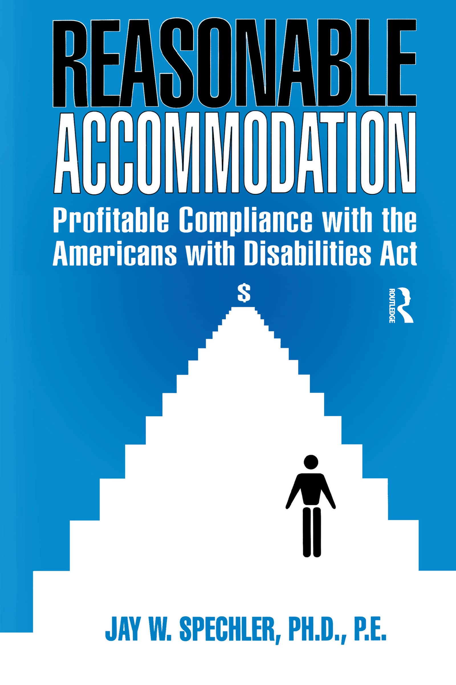 Reasonable Accommodation: Profitable Compliance with the Americans with Disabilities Act (Case Studies on Business Profitability Through Persons with)