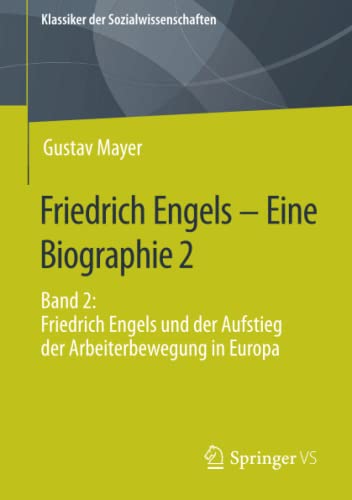 Friedrich Engels – Eine Biographie 2: Band 2: Friedrich Engels und der Aufstieg der Arbeiterbewegung in Europa (Klassiker der Sozialwissenschaften, Band 2)