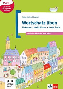 Wortschatz üben: Einkaufen - Mein Körper - In der Stadt, inkl. CD-ROM: Deutsch als Zweitsprache in der Schule. Buch + CD-ROM (Meine Welt auf Deutsch)