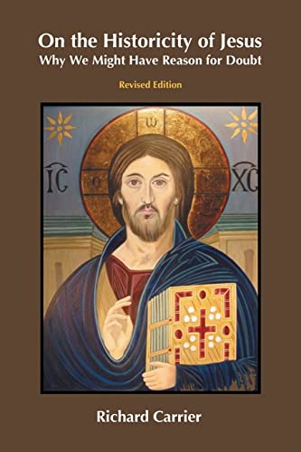 Richard Carrier On The Historicity Of Jesus, Why We Might Have Reason For Doubt