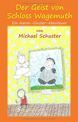 Der Geist von Schloss Wagemuth: Ein Aaron-Ginster-Abenteuer