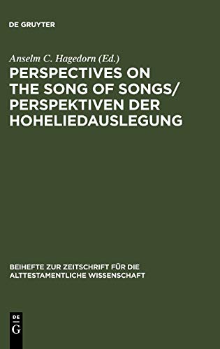 Perspectives on the Song of Songs / Perspektiven der Hoheliedauslegung (Beihefte zur Zeitschrift für die alttestamentliche Wissenschaft, 346, Band 346)