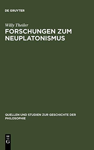 Forschungen zum Neuplatonismus (Quellen und Studien zur Geschichte der Philosophie, 10, Band 10)