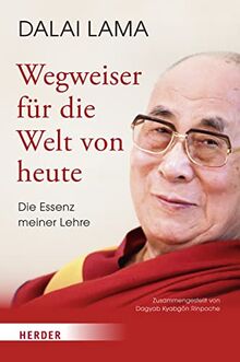Wegweiser für die Welt von heute: Die Essenz meiner Lehre