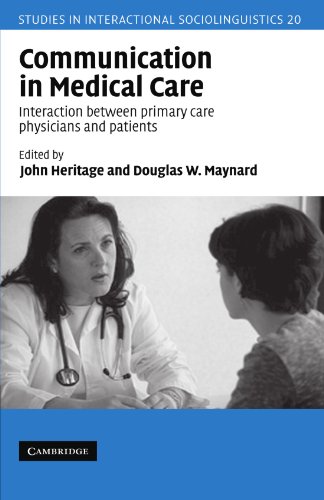Communication in Medical Care: Interaction Between Primary Care Physicians and Patients (Studies in Interactional Sociolinguistics, Band 20)