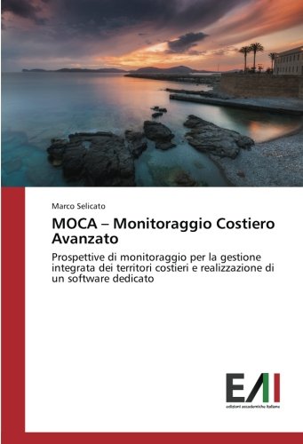 MOCA – Monitoraggio Costiero Avanzato: Prospettive di monitoraggio per la gestione integrata dei territori costieri e realizzazione di un software dedicato
