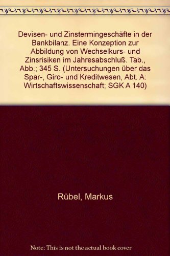 Devisen- und Zinstermingeschäfte in der Bankbilanz.: Eine Konzeption zur Abbildung von Wechselkurs- und Zinsrisiken im Jahresabschluß.