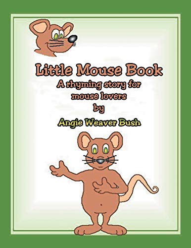 Little Mouse Book: A Rhyming Story for Mouse Lovers