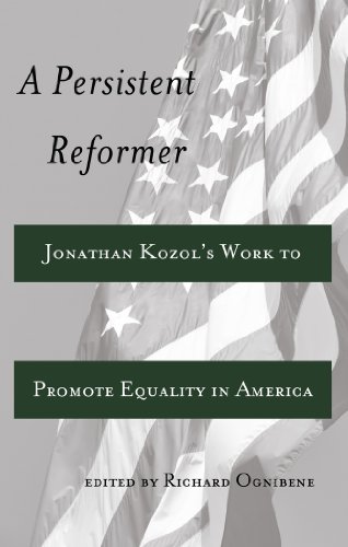 A Persistent Reformer: Jonathan Kozol's Work to Promote Equality in America (Adolescent Cultures, School and Society)