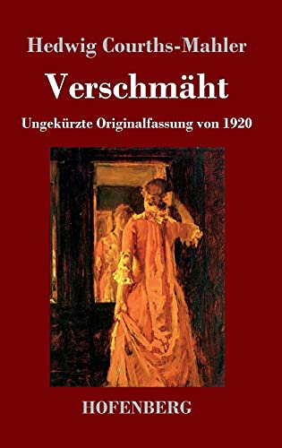 Verschmäht: Ungekürzte Originalfassung von 1920